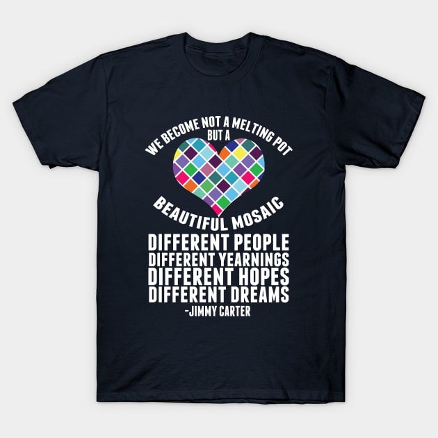 Pro Immigration Melting Pot Quote T-Shirt by epiclovedesigns